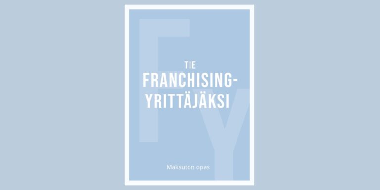 Tie franchisingyrittäjäksi 2025 -opas on täällä!